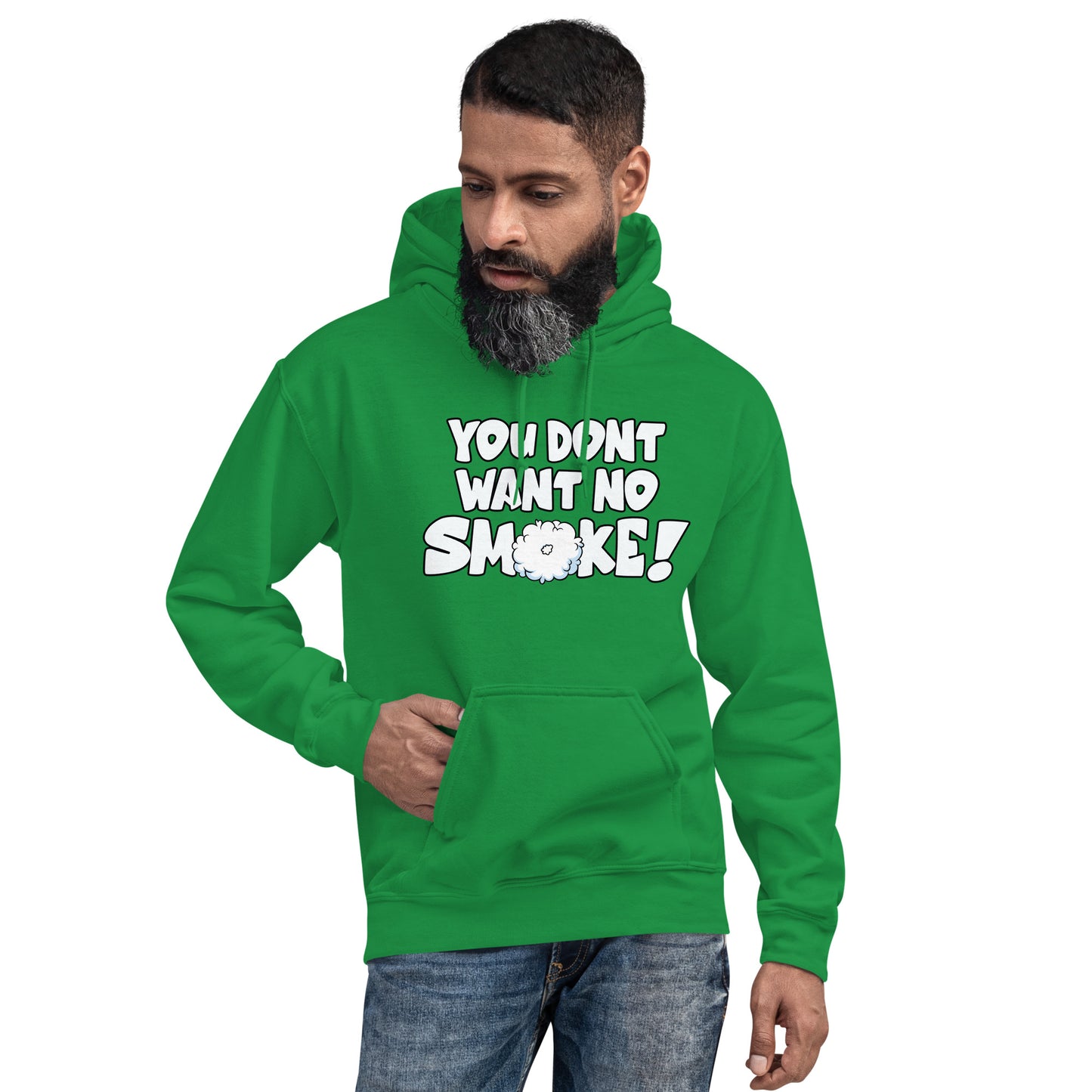 YOU DONT WANT NO SMOKE Unisex Hoodie