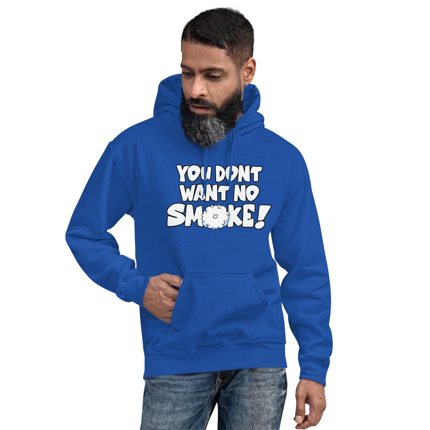 YOU DONT WANT NO SMOKE Unisex Hoodie