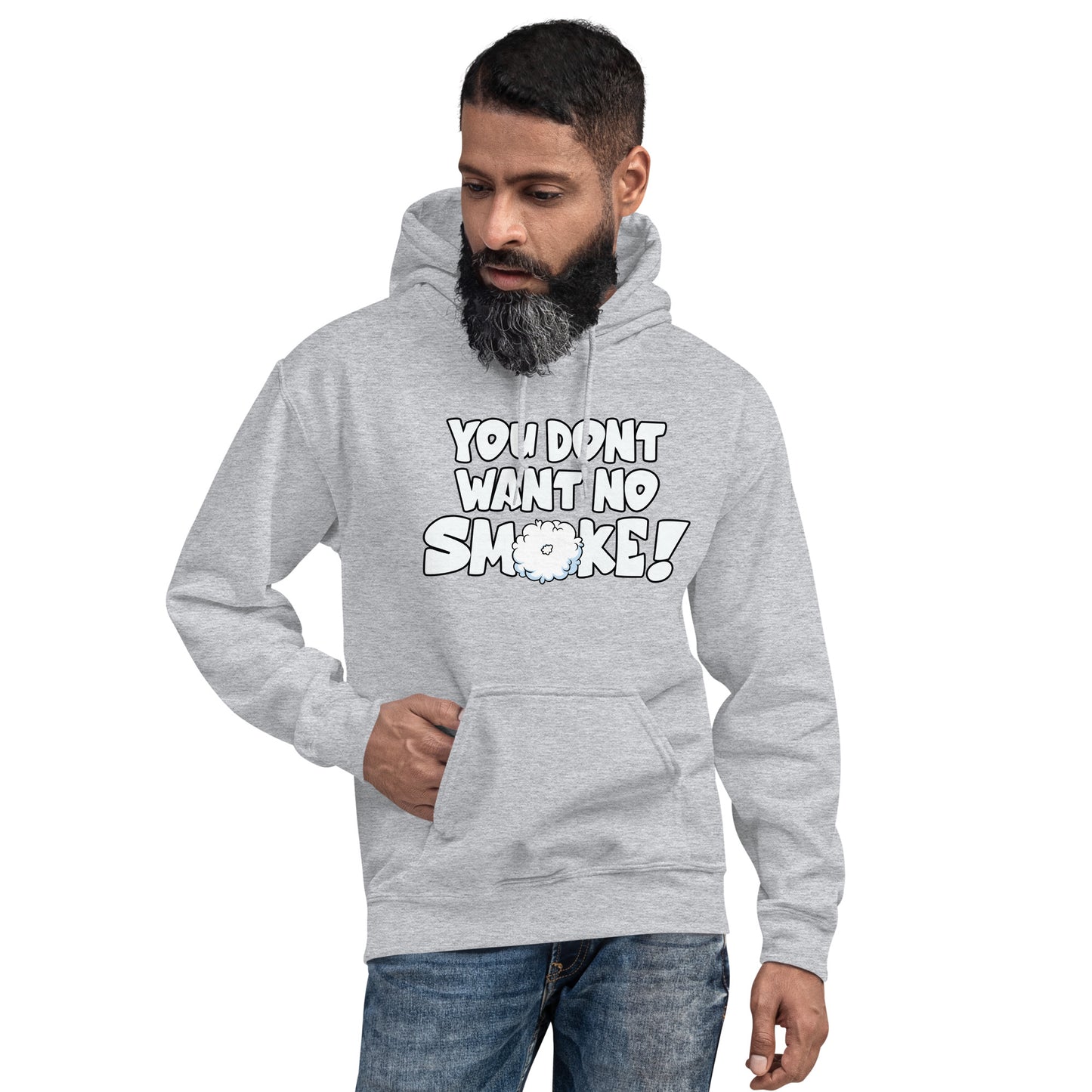 YOU DONT WANT NO SMOKE Unisex Hoodie