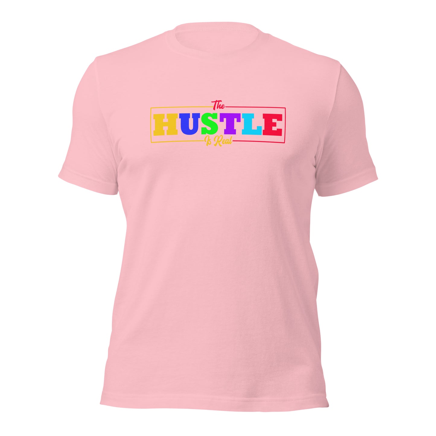 THE HUSTLE IS REAL Unisex t-shirt