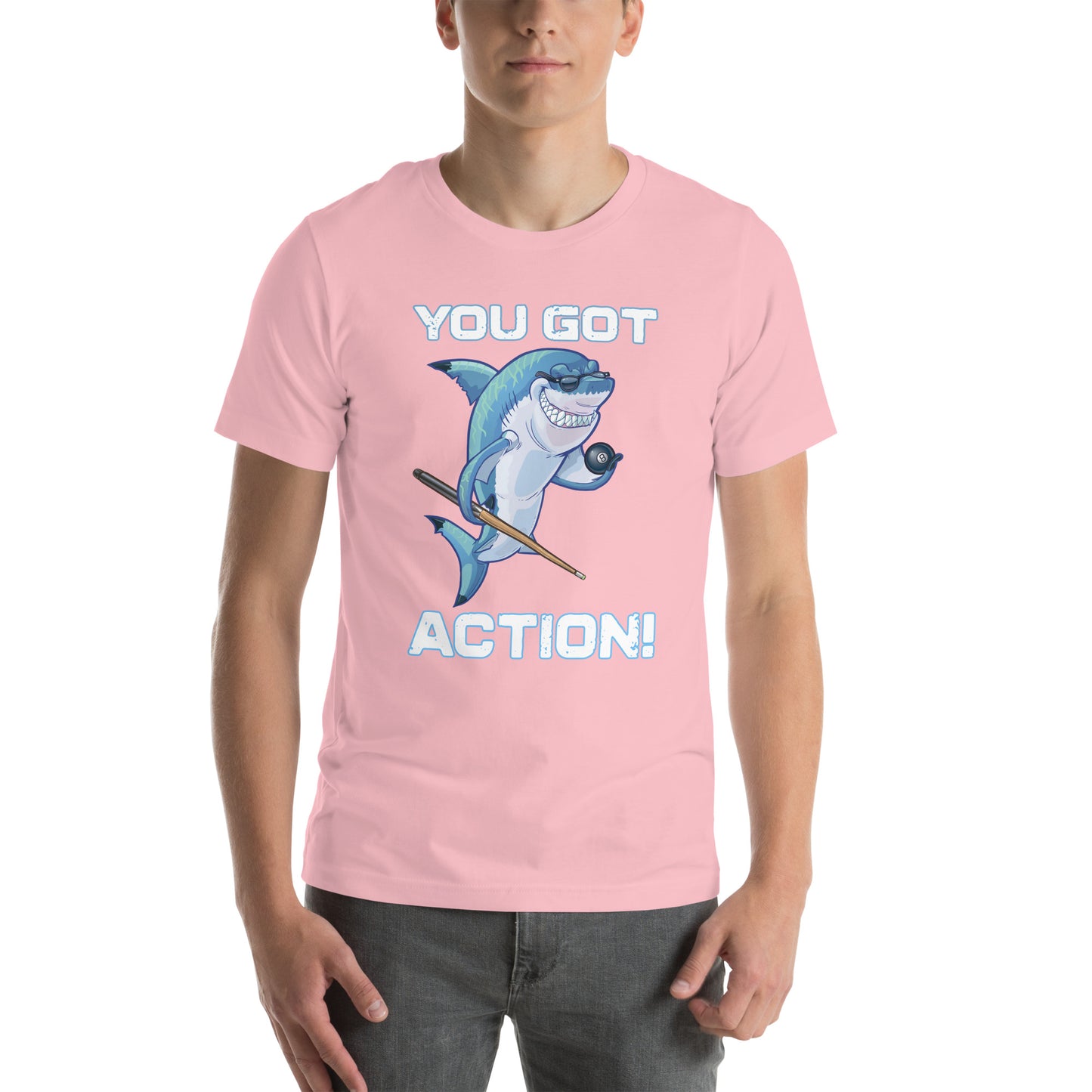 YOU GOT ACTION Unisex t-shirt