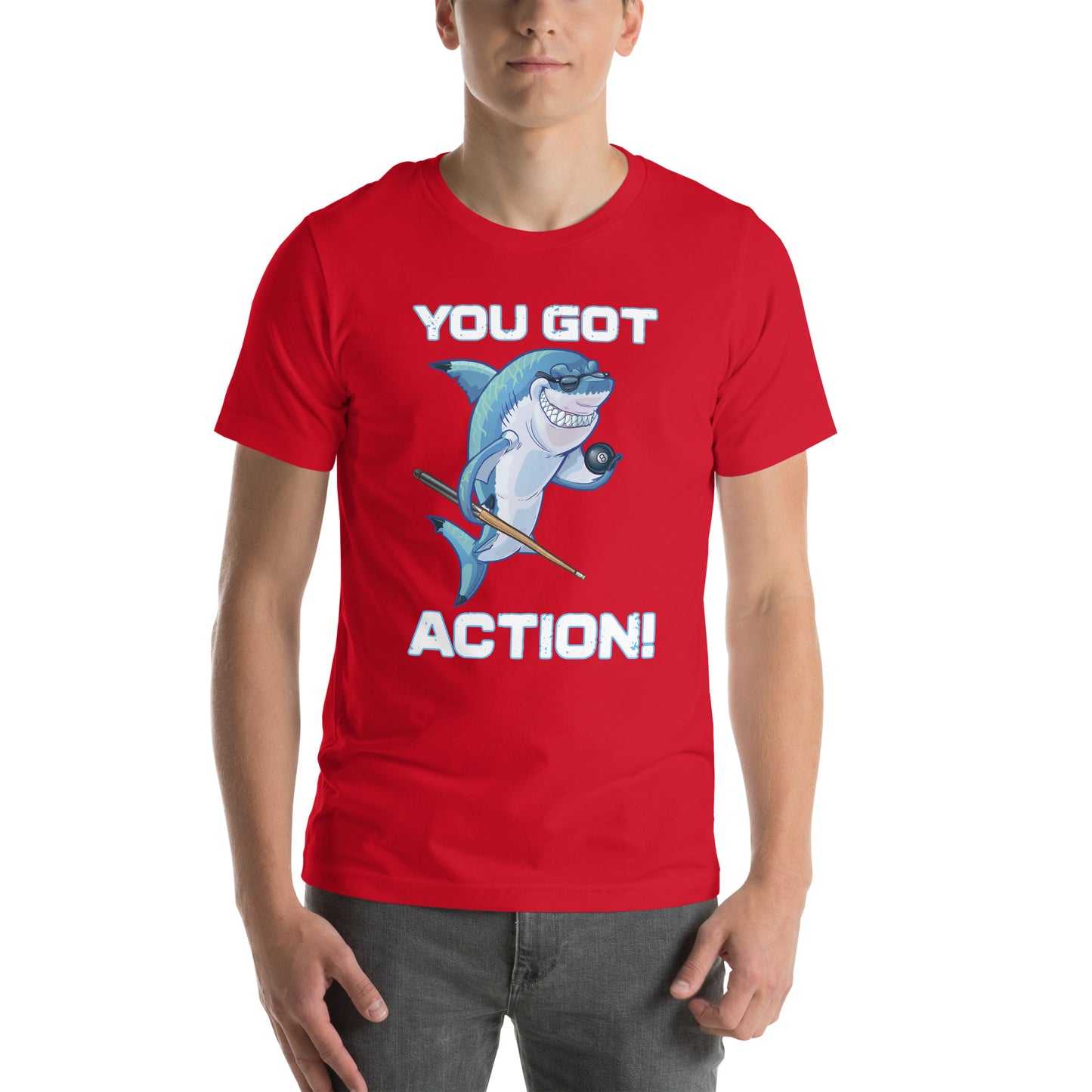 YOU GOT ACTION Unisex t-shirt