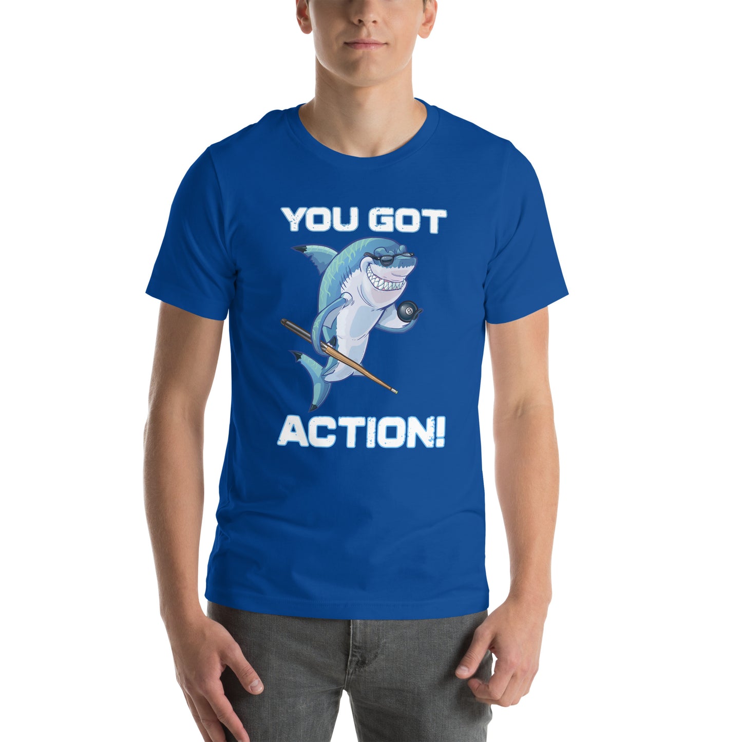 YOU GOT ACTION Unisex t-shirt